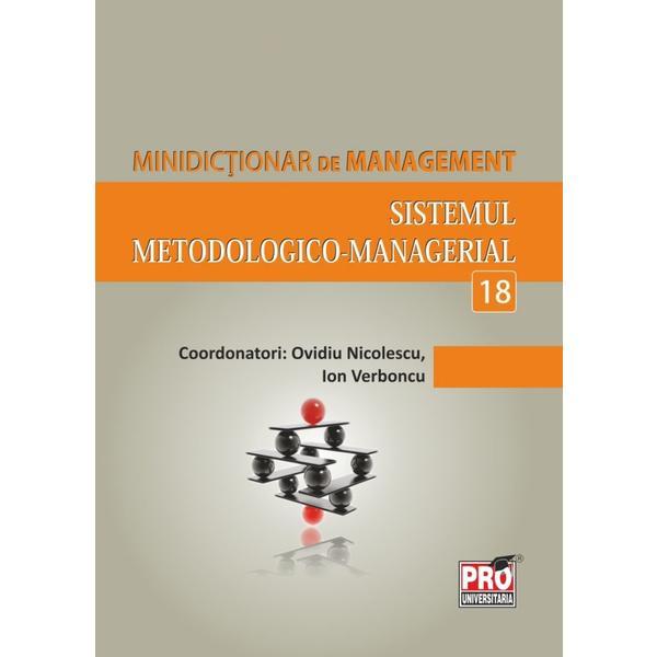 Carte Minidictionar De Management 18: Sistemul MetodologicO-Managerial - Ovidiu Nicolescu