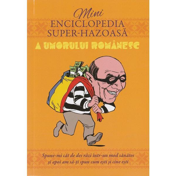 Carte Minienciclopedia super-hazoasa a umorului romanesc