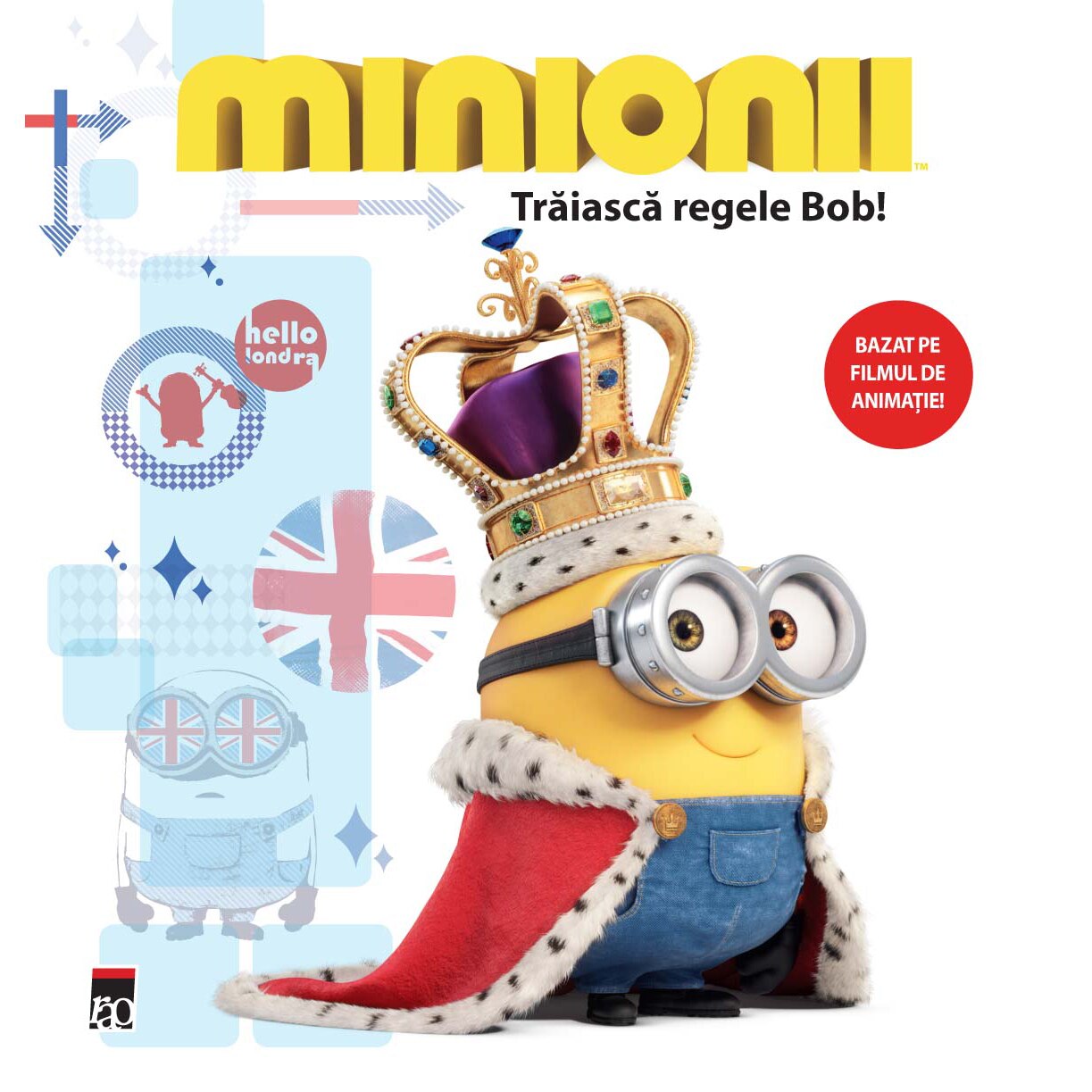Carte Minionii - Traiasca regele Bob! autor Lucy Rosen editura RAO