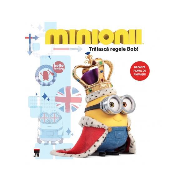 Carte Minionii - Traiasca regele Bob!