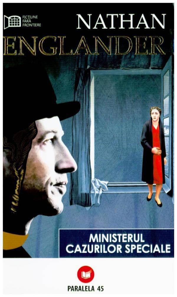 Carte Ministerul cazurilor speciale autor Nathan Englander editura Paralela 45