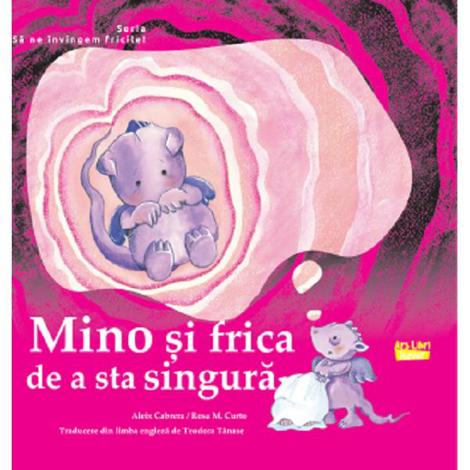 Carte Mino si frica de a sta singura editura Ars Libri