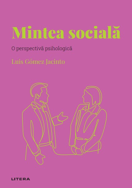 Carte Mintea sociala. Volumul 29. Descopera Psihologia editura Litera