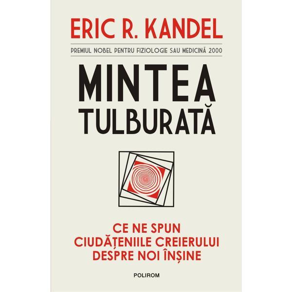 Carte Mintea tulburata - Eric R. Kandel