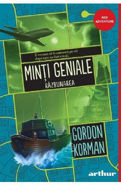Carte Minti geniale Vol.3: Razbunarea - Gordon Korman editura Gordon Korman