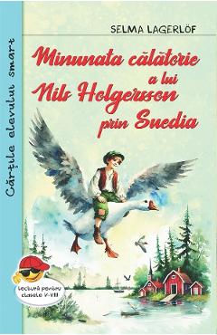 Carte Minunata calatorie a lui Nils Holgersson prin Suedia - Selma Lagerlof editura Selma Lagerlof