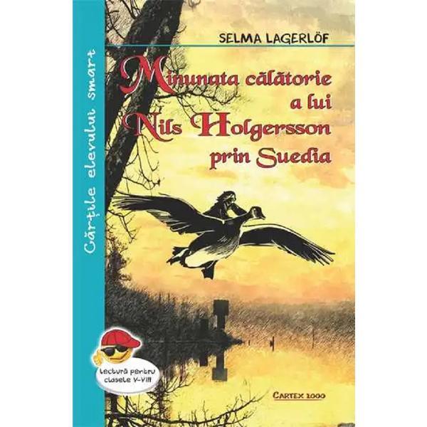 Carte Minunata calatorie a lui Nils Holgersson prin Suedia - Selma Lagerlof