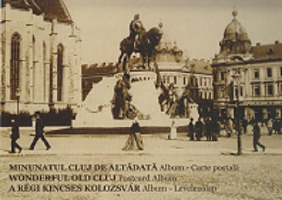 Carte Minunatul Cluj de altadata   editura Scoala Ardeleana