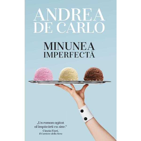 Carte Minunea imperfecta - Andrea de Carlo