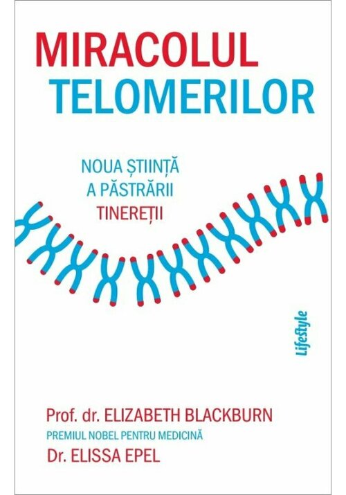 Carte Miracolul telomerilor editura Lifestyle