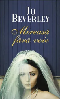 Carte Mireasa fara voie/Jo Beverley editura Lira