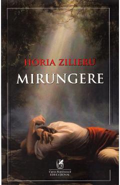 Carte Mirungere - Horia Zilieru editura Horia Zilieru