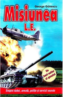 Carte Misiunea L.E. - George Ganescu editura George Ganescu