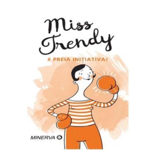 Carte Miss Trendy - Preia initiativa!