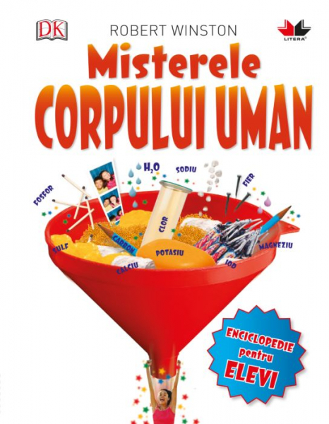 Carte Misterele corpului uman. Enciclopedie pentru elevi autor Robert Winston editura Litera