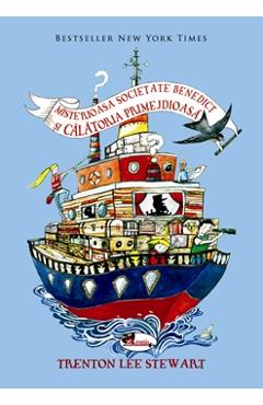 Carte Misterioasa societate Benedict si calatoria primejdioasa - Trenton Lee Stewart editura Trenton Lee Stewart
