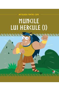 Carte Mitologia. Muncile lui Hercule Vol.1 editura -