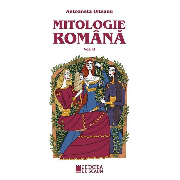 Carte Mitologie romana Vol.2 - Antoaneta Olteanu