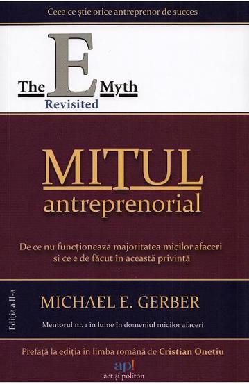 Carte Mitul antreprenorial. Editia a 2-a editura Act si Politon
