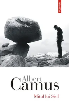 Carte Mitul lui Sisif. Eseu despre absurd/Albert Camus editura Polirom