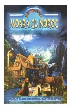 Carte Moara cu noroc - Ioan Slavici editura Ioan Slavici