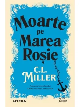 Carte Moarte pe Marea Rosie/C.L. Miller editura Litera