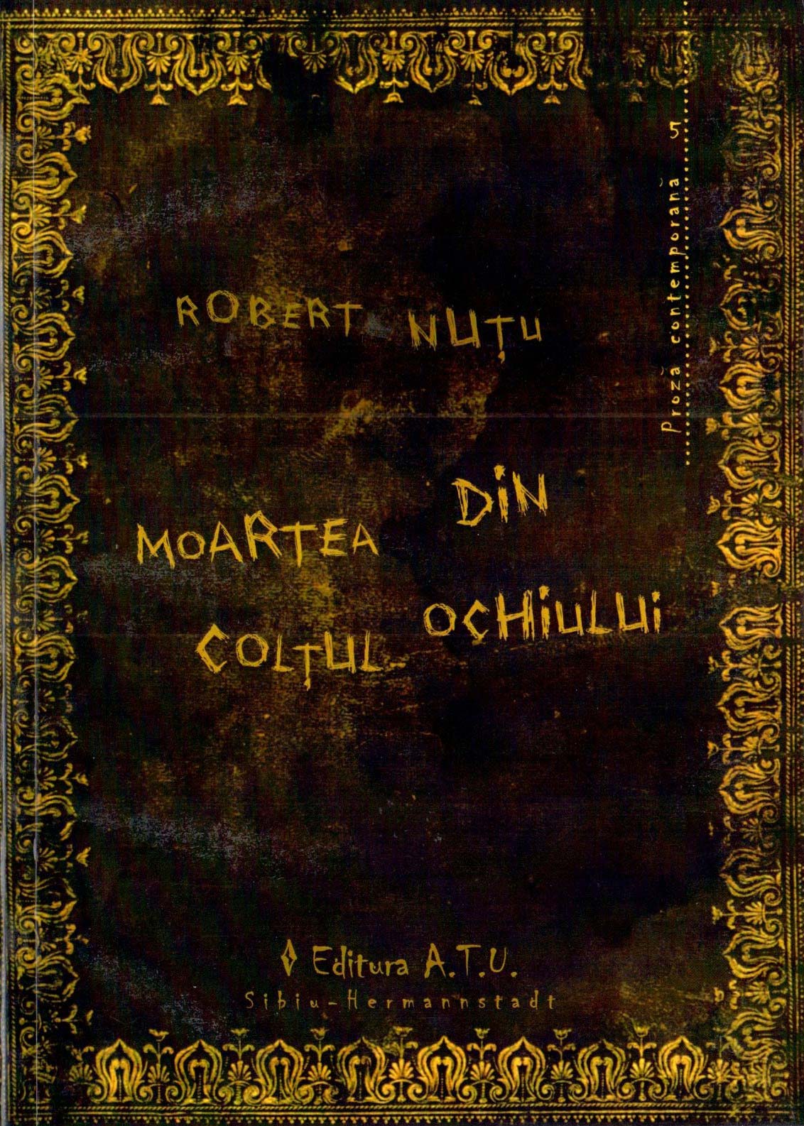 Carte Moartea din coltul ochiului autor Robert Nutu editura ATU