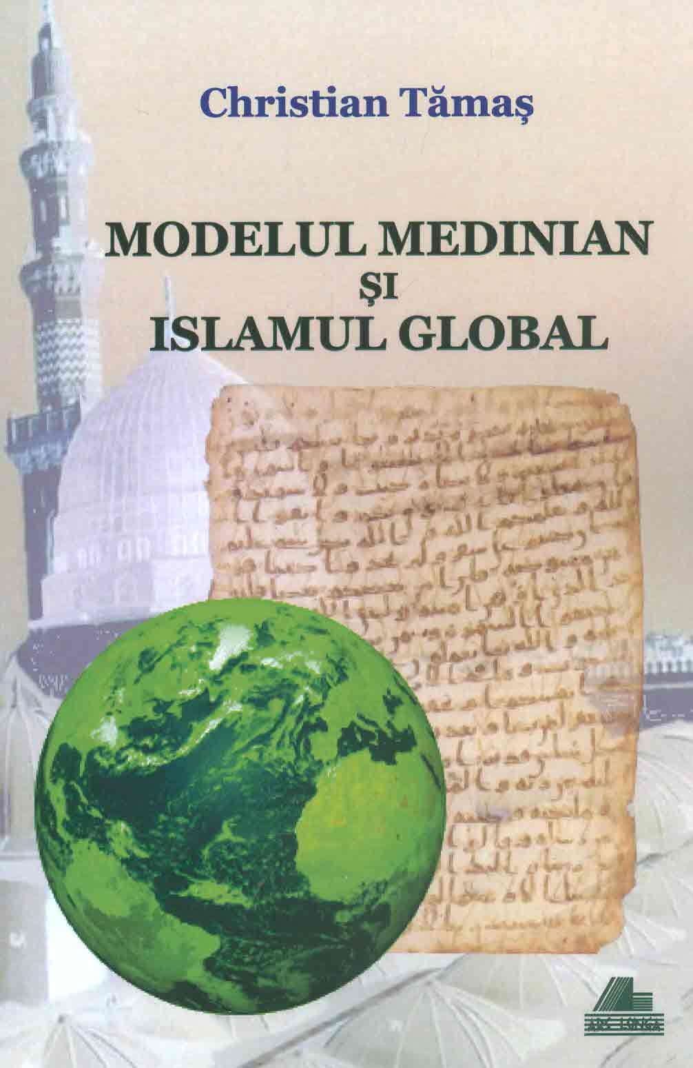 Carte Modelul medinian si islamul global autor Christian Tamas editura Ars Longa