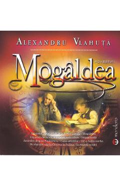 Carte Mogaldea - Alexandru Vlahuta editura Alexandru Vlahuta