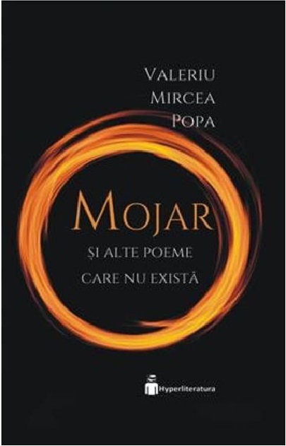 Carte Mojar si alte poeme care nu exista autor Valeriu Mircea Popa editura Hyperliteratura