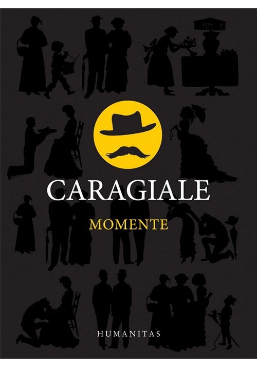 Carte Momente - I.L. Caragiale editura Humanitas