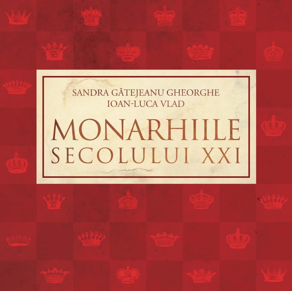 Carte Monarhiile secolului XXI editura Curtea Veche