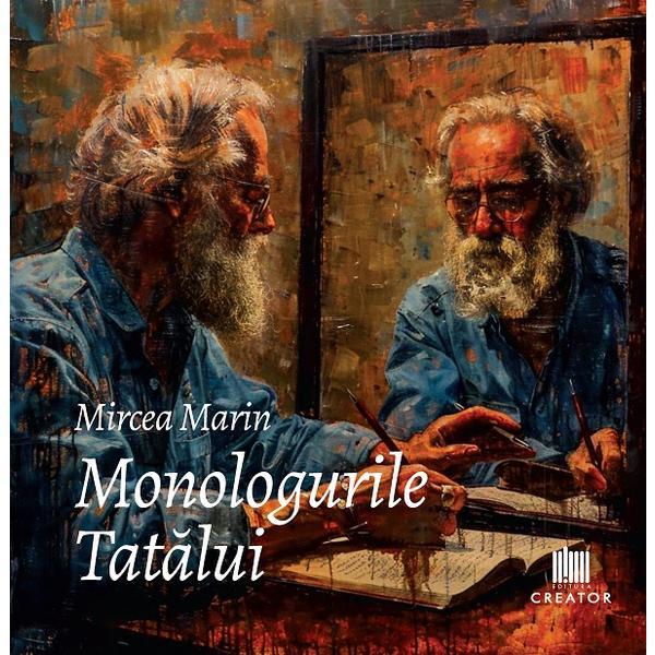 Carte Monologurile Tatalui - Mircea Marin