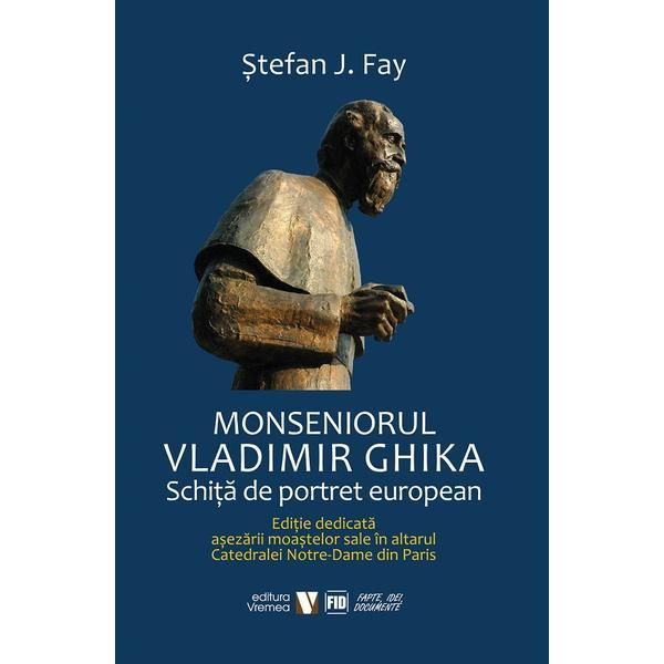 Carte Monseniorul Vladimir Ghika. Schita de portret european - Stefan J. Fay
