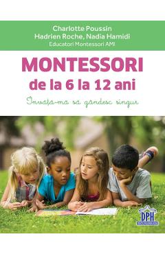 Carte Montessori de la 6 la 12 ani - Charlotte Poussin