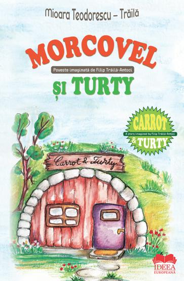 Carte Morcovel si Turty - Carrot and Turtyty editura Fundatia culturala Ideea Europeana
