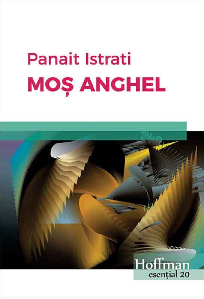 Carte Mos Anghel autor Panait Istrati editura Hoffman