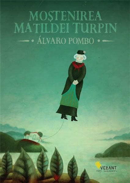 Carte Mostenirea Matildei Turpin autor Alvaro Pombo editura Vellant