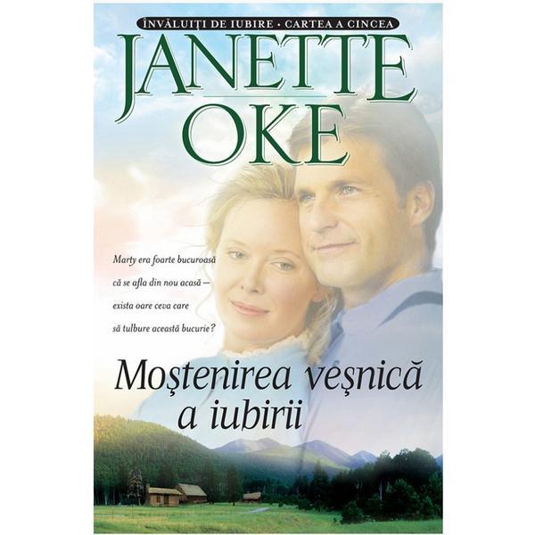 Carte Mostenirea Vesnica A Iubirii - Janette Oke