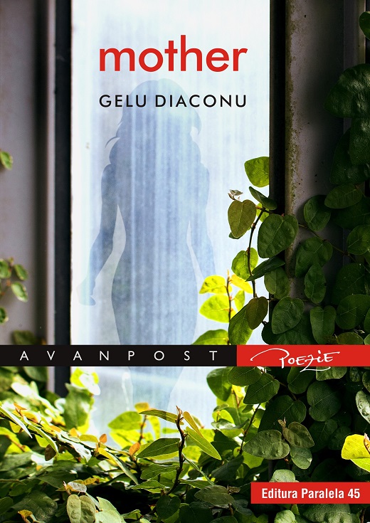 Carte Mother autor Diaconu Gelu editura Paralela 45