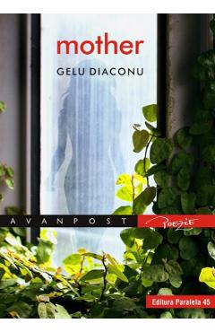 Carte Mother - Gelu Diaconu editura Gelu Diaconu