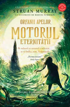 Carte Motorul eternitatii. Seria Orfanii apelor. Volumul 3/Struan Murray editura Corint Junior