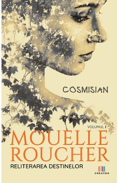 Carte Mouelle Roucher Vol.2: Reliterarea destinelor - Cosmisian editura Cosmisian