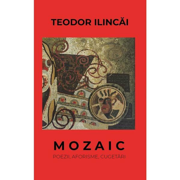 Carte Mozaic - Teodor Ilincai