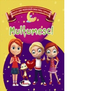 Carte Multumesc! Povesti care modeleaza caracterul copiilor