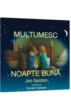 Carte Multumesc si noapte buna - Jon Gordon
