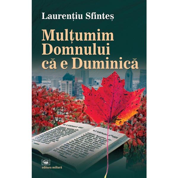 Carte Multumim Domnului ca e Duminica - Laurentiu Sfintes