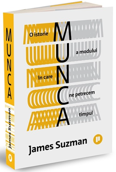 Carte Munca autor Dr. James Suzman editura Publica