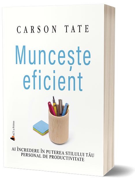 Carte Munceste eficient autor Carson Tate editura ACT si Politon