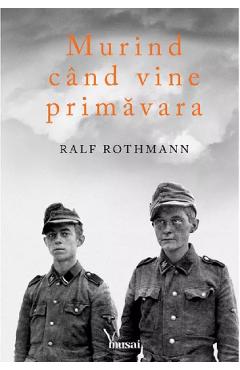 Carte Murind cand vine primavara - Ralf Rothmann editura Ralf Rothmann